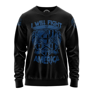 I Will Fight My Life For America-Sweatshirt