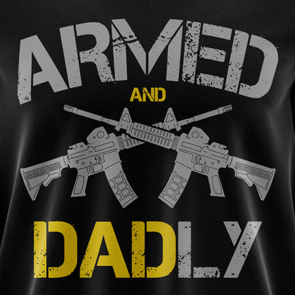 Armed and Dadly – Sweatshirt