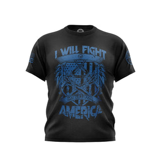 I Will Fight My Life For America T-shirt