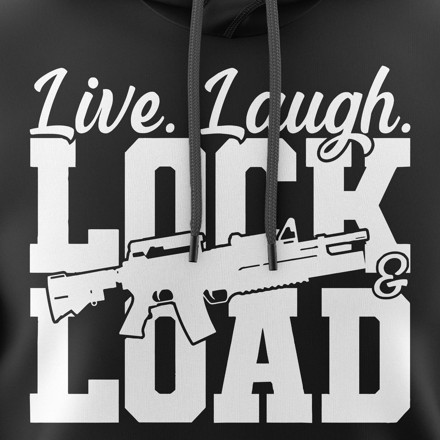 Live Laugh Lock Load – Hoodie