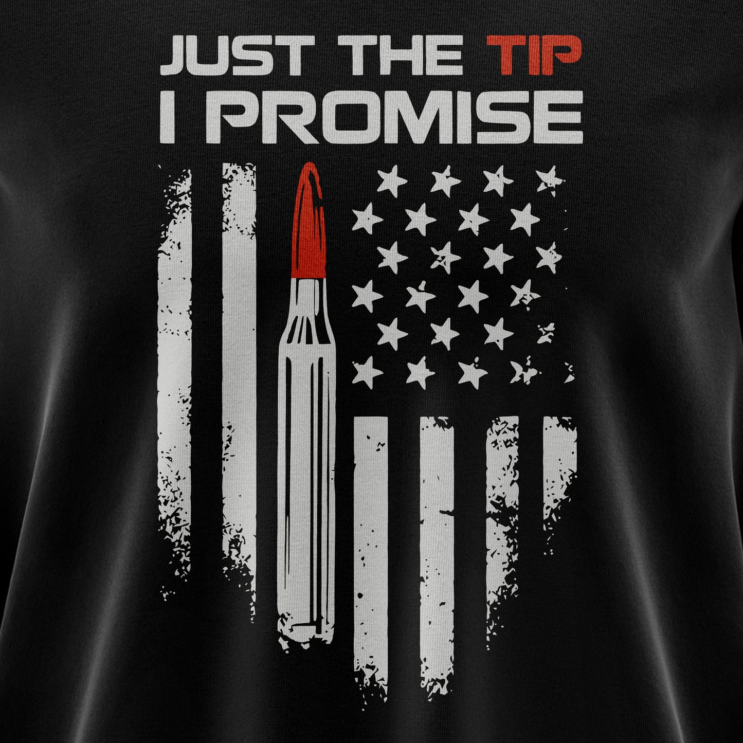 Just The Tip I Promise – Sweatshirt