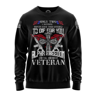 "Sweatshirt featuring 'Forces Have Ever Offered to Die for You' inspirational text and patriotic graphic design."