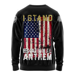 "Sweatshirt featuring 'I Stand For Our National Anthem' inspirational text and patriotic graphic design."