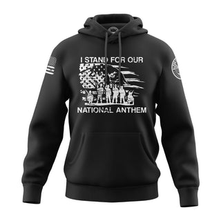 I Stand For Our National Anthem- Black Hoodie