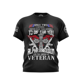 "Black T-shirt featuring 'Only 2 Forces Have Ever Offered to Die For You' text with patriotic graphics." 